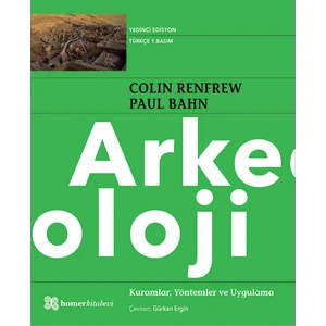 Arkeoloji, Kuramlar, Yöntemler Ve Uygulama