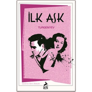 İlk Aşk - Ivan Sergeyeviç Turgenyev