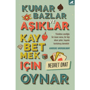 Kumarbazlar Ve Aşıklar Kaybetmek İçin Oynar