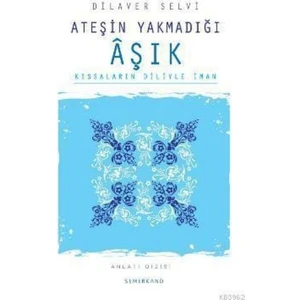 Ateşin Yakmadığı Aşık