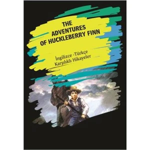 The Adventures Of Huckleberry Finn (Ingilizce-Türkçe Karşılıklı Hikayeler)