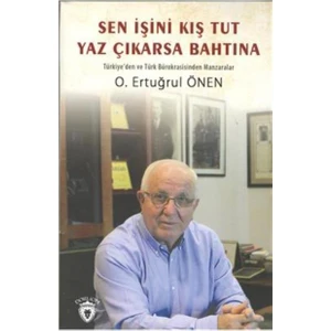 Sen İşini Kış Tut Yaz Çıkarsa Bahtına
