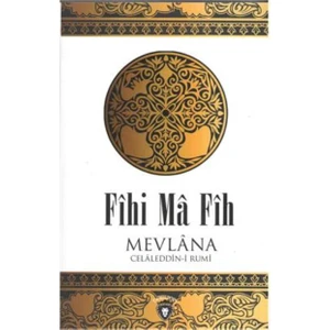 Fihi Ma Fih Mevlana Celaleddini Rumi
