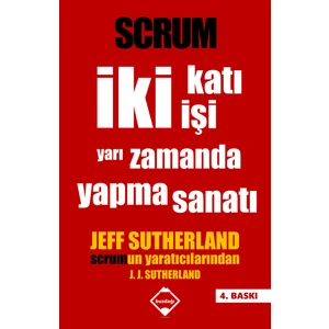 Scrum: İki Katı İşi Yarı Zamanda Yapma Sanatı - Jeff Sutherland