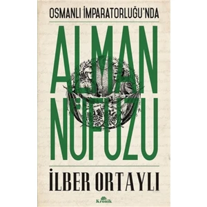Osmanlı İmparatorluğu’nda Alman Nüfuzu