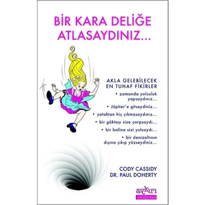 Bir Kara Deliğe Atlasaydınız...