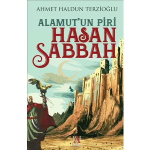Alamut'un Piri Hasan Sabbah - Ahmet Haldun Terzioğlu