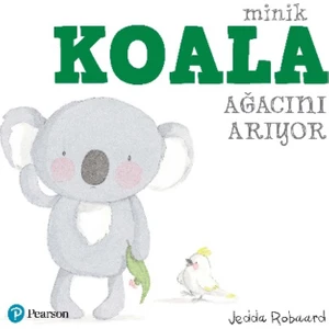 Minik Koala Ağacını Arıyor - Jedda Robaard