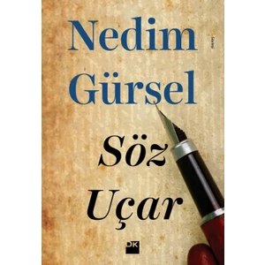 Söz Uçar - Nedim Gürsel