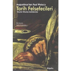 Augustinus'tan Paul Weiss'a Tarih Felsefecileri