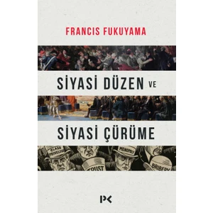 Siyasi Düzen Ve Siyasi Çürüme - Francis Fukuyama