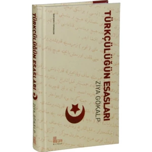 Türkçülüğün Esasları (Bakışımlı Tıpkı Basım)