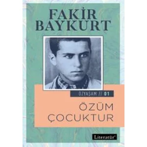 Özüm Çocuktur Özyaşam Öyküsü: 01 - Fakir Baykurt