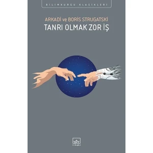 Tanrı Olmak Zor İş - Arkadi Ştrugatski