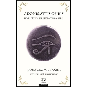 Adonis,Attis,Osiris :Doğu Dinleri Araştırmaları 1