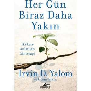 Her Gün Biraz Daha Yakın - Irvin D. Yalom