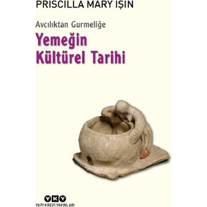 Avcılıktan Gurmeliğe:Yemeğin Kültürel Tarihi