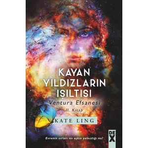 Kayan Yıldızların Işıltısı :Ventura Efsanesi 2. Kitap - Kate Ling