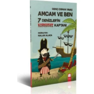 Amcam Ve Ben 5 - 7 Denizler'İn Korkusuz Kaptanı - Genç Osman Yavaş