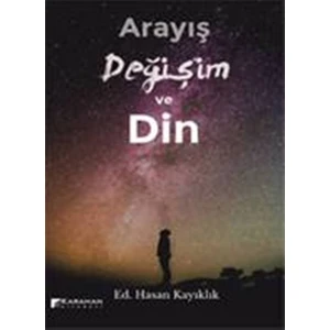 Arayış Değişim Ve Din - Hasan Kayıklık