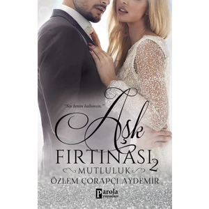 Aşk Fırtınası: Mutluluk - Özlem Çorapçı Aydemir