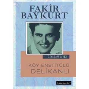 Köy Enstitülü Delikanlı Özyaşam Öyküsü: 02 - Fakir Baykurt