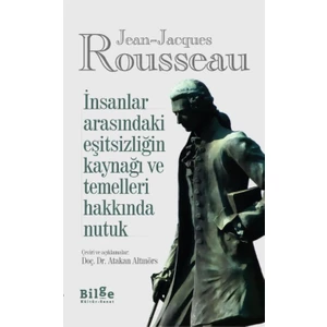 İnsanlar Arasındaki Eşitsizliğin Kaynağı Ve Temelleri Hakkında Nutuk - Jean Jeanjacques Rousseau