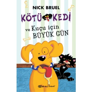 Kötü Kedi Ve Kuçu İçin Büyük Gün - Nick Bruel