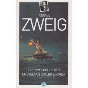 Görünmez Koleksiyon Unutulmuş Düşler:Karda - Stefan Zweig