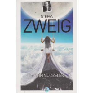 Hayatın Mucizeleri - Stefan Zweig