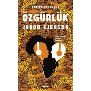 Afrika Üçlemesi 3.Kitap-Özgürlük - Jakob Ejersbo