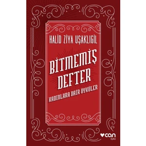 Bitmemiş Defter: Kadınlara Dair Öyküler - Halid Ziya Uşaklıgil