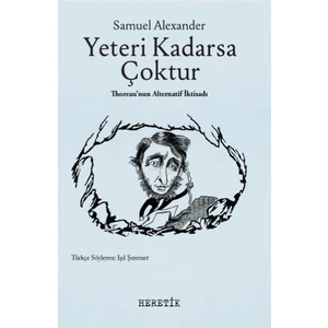 Yeteri Kadarsa Çoktur-Thoreau'nun Alternatif İktisadı - Samuel Alexander