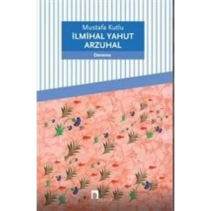 İlmihal Yahut Arzuhal - Mustafa Kutlu