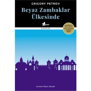 Beyaz Zambaklar Ülkesinde - Grigory Petrov