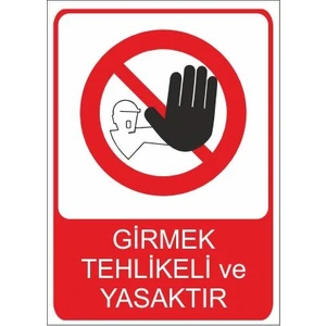 Este Uyarı Levhaları Girmek Tehlikeli Ve  Yasaktır 25 X 35 Cm Uyarı Levhası