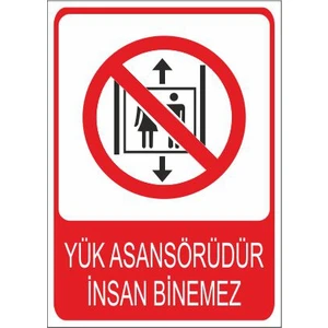 Este Uyarı Levhaları Yük Asansörüdür İnsan Binemez 25 X 35 Cm Uyarı Levhası