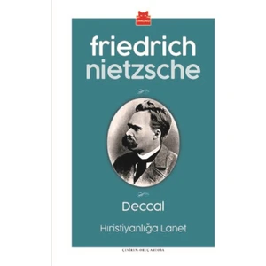 Deccal:Hıristiyanlığa Lanet - Friedrich Nietzsche