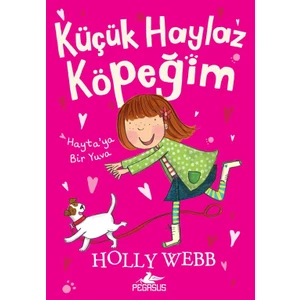 Küçük Haylaz Köpeğim-1:Hayta’Ya Bir Yuva - Holly Webb