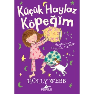 Küçük Haylaz Köpeğim-4:Hayta’Nın Pijama Partisi - Holly Webb