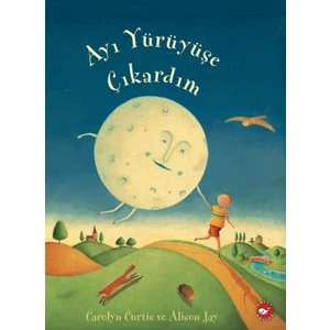 Ayı Yürüyüşe Çıkardım (Organik Kitap) - Carolyn Curtis