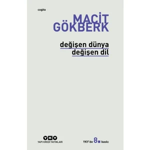 Değişen Dünya Değişen Dil-Macit Gökberk