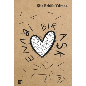 Enayi Bir Aşk - Şiir Erkök Yılmaz