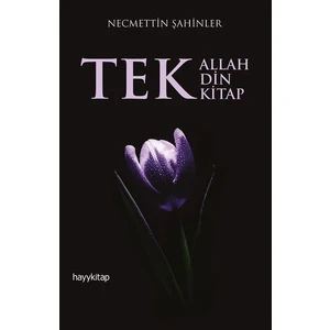 Tek Allah Tek Din Tek Kitap - Necmettin Şahinler