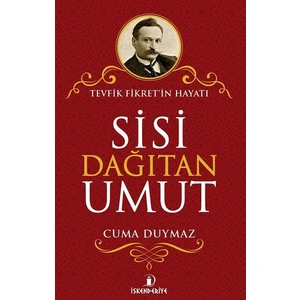 Sisi Dağıtan Umut-Tevfik Fikret'in Hayatı - Cuma Duymaz