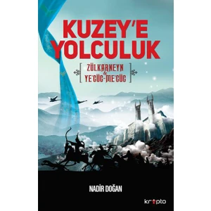 Kuzey'e Yolculuk  Zülkarneyn Ye'Cüc-Me'Cüc - Nadir Doğan