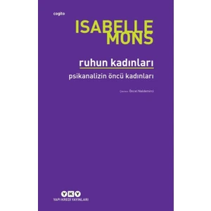 Ruhun Kadınları - Psikanalizin Öncü Kadınları - Isabelle Mons