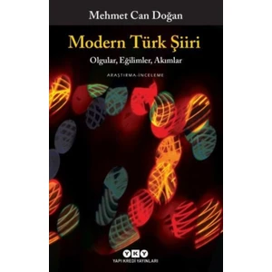 Modern Türk Şiiri: Olgular, Eğilimler, Akımlar - Mehmet Can Doğan