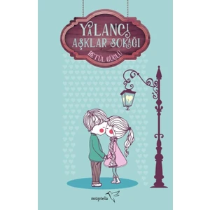 Yalancı Aşklar Sokağı (Ciltli) - Betül Güçlü