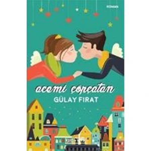 Acemi Çöpçatan - Gülay Fırat